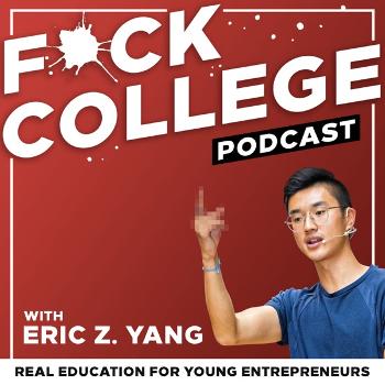 F*ck College Podcast