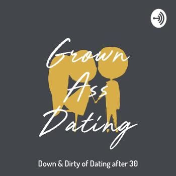 Grown Ass Dating