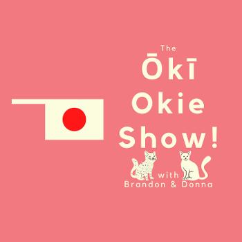 The Ōkī Okie Show