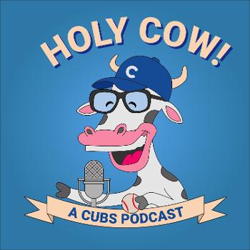 Holy Cow A Cubs Podcast