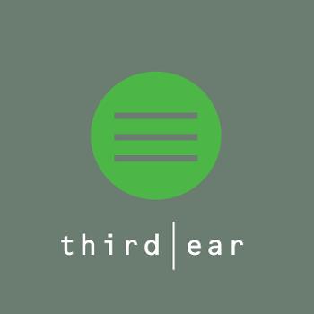 Third Ear Podcast