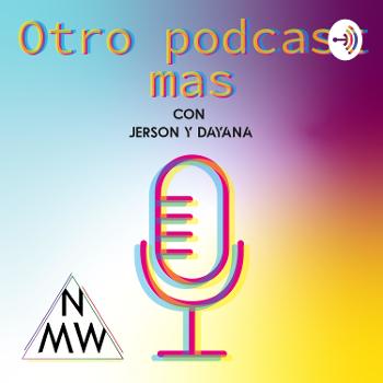 Otro Podcast mas
