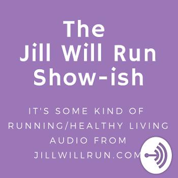 The Jill Will Run Show-ish