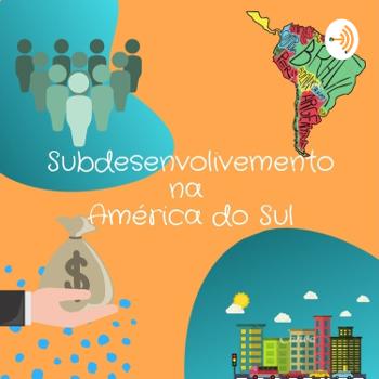 Subdesenvolvimento Na América Do Sul