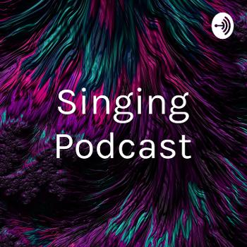 Singing Podcast