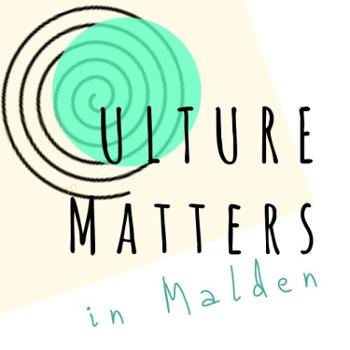 Culture Matters in Malden