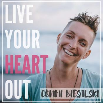 Live Your Heart Out with Conni Biesalski