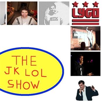 The JK LOL show