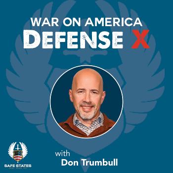 War on America Defense X with Don Trumbull