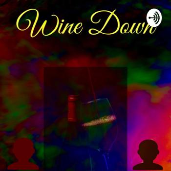Wine Down 🍷🎤