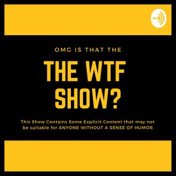 The WTF Show