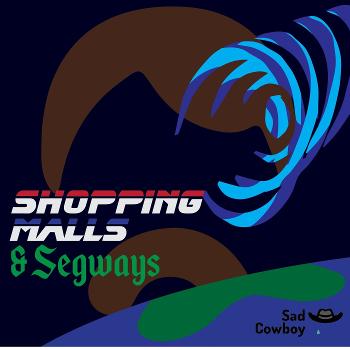 Shopping Malls and Segways