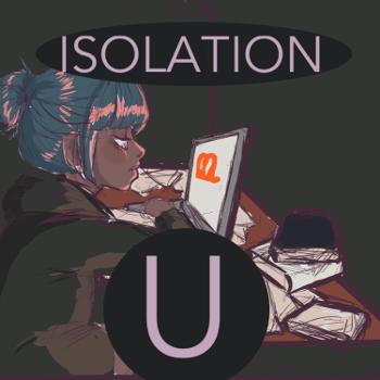 Isolation U: A podcast about living and learning in the time of COVID