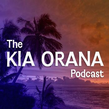 The Kia Orana Podcast