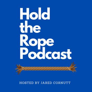 Hold the Rope Podcast