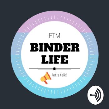 Binderlife: an FTM Podcast