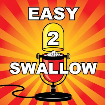 Easy 2 Swallow