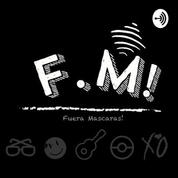 FM! - Fuera Mascaras