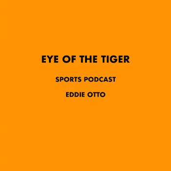 Eye Of The Tiger Podcast