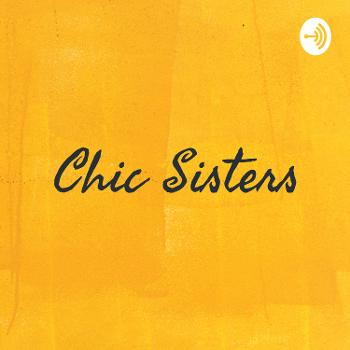 Chic Sisters