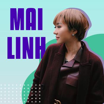 Mai Linh Podcast