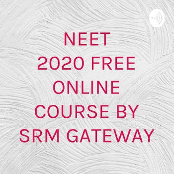 NEET 2020 FREE ONLINE COURSE BY SRM GATEWAY