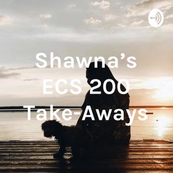 Shawna's ECS 200 Take-Aways