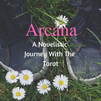 Arcana: A Novelistic Journey With The Tarot