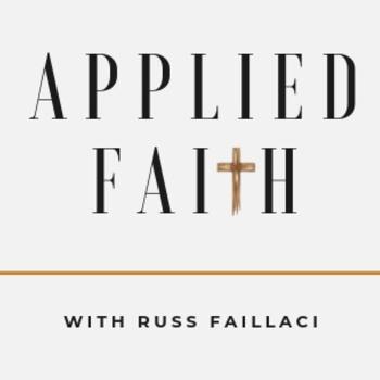 Applied Faith: With Russ Faillaci