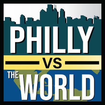 Philly vs The World
