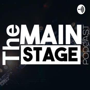 The Main Stage Podcast