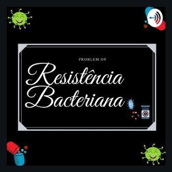 Problemas da resistência bacteriana aos antibióticos