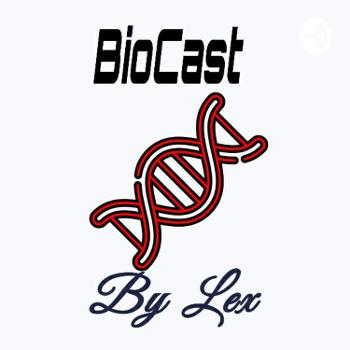 BioCast by Lex