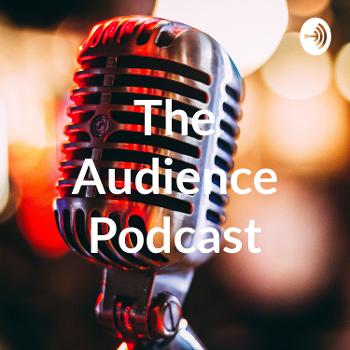 The Audience Podcast