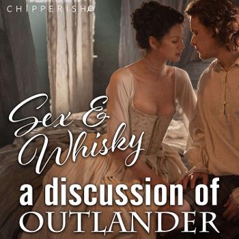 Sex and Whisky: A Discussion of Outlander (Season 3)