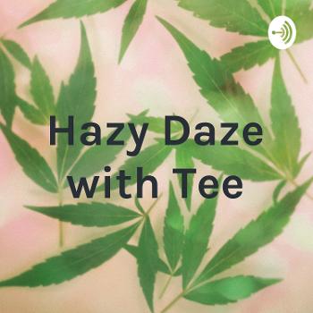 Hazy Daze with Tee