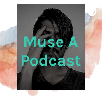 Muse A Podcast