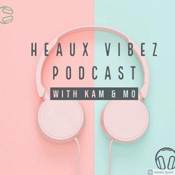 Heaux Vibez Podcast