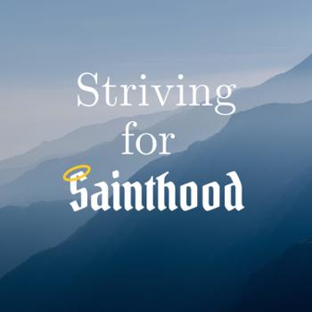 Striving for Sainthood