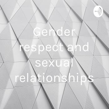 Gender respect and sexual relationships