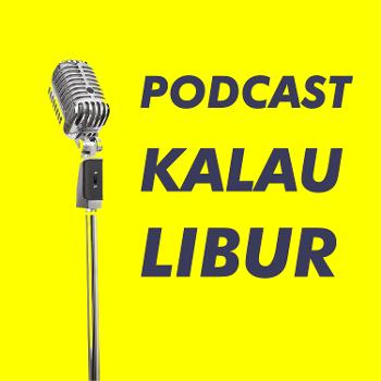 Podcast Kalau Libur