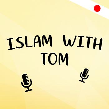 Islam With Tom