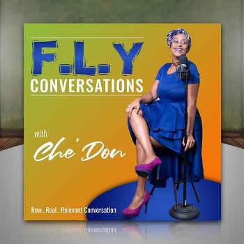 Fly Conversations with Che'Don