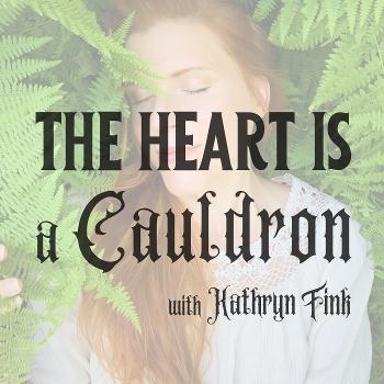 The Heart Is a Cauldron