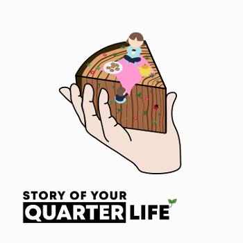Story of Your Quarter Life