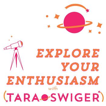 Explore Your Enthusiasm