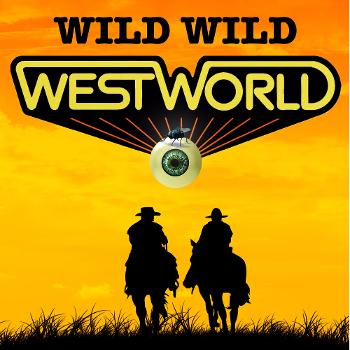 Wild Wild Westworld