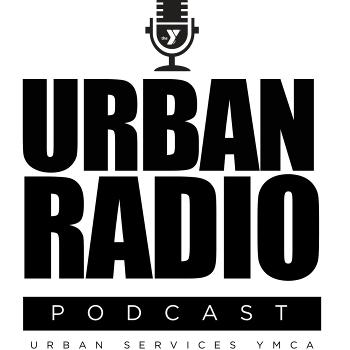 Urban Radio: A Podcast of Urban Services of  YMCA of San Francisco