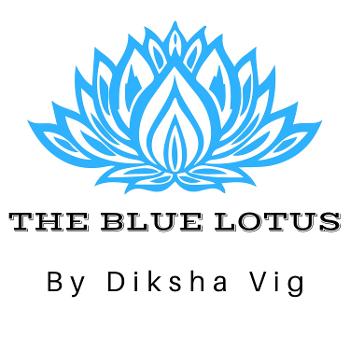 THE BLUE LOTUS by Diksha Vig