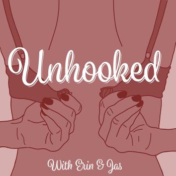 Unhooked With Erin